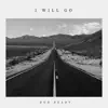 I Will Go - Single album lyrics, reviews, download