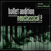 Ballet Audition Neoclassical Intermediate, Vol. 2 (Piano Music for Audition Videos) - Steven Mitchell