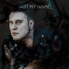 Not My Name - Single