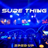 Sure Thing (Sped Up) artwork