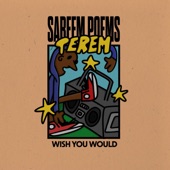 Sareem Poems - Wish You Would (feat. Terem)