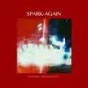 Spark Again (From "Fire Force Season 2 Op") [feat. Sumika Inoue] [Shinra Kusakabe Version] - Single album lyrics, reviews, download