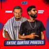 Entre Quatro Paredes - Single album lyrics, reviews, download