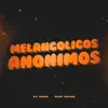 Melancolicos Anonimos (Remix) - Single album lyrics, reviews, download