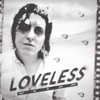 Loveless - meet me at our spot