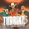 Turbina - Luan Pereira & Pedro Paulo & Alex lyrics