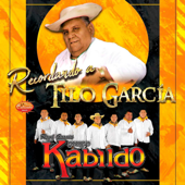 Recordando a Tilo García - Raul Garcia Y Su Grupo Kabildo