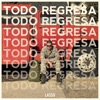 Todo Regresa - Single