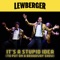 It's A Stupid Idea (To Put On a Broadway Show) - Lewberger, Hughie Stone Fish, Keith Habersberger, Alex Lewis, Shaq Hester, Nya Noemi, Emily Martinez lyrics