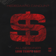 All Designer (Low Tempo Edit) - HEDEGAARD & Cancun