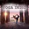 Música de Yoga Indio – Canciones de Fondo de Meditación Asiática para Concentrarte y Meditar Mindfully album lyrics, reviews, download