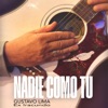 Nadie Como Tú - Single, 2023