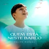 Felipe Marçal - Quem Está Neste Barco