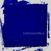 Every Shade of Blue artwork