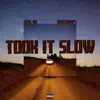 Took It Slow (feat. Bonzoraps) - Single album lyrics, reviews, download