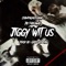 Jiggy Wit Us (feat. Jay Fadeaway) - ChampagneFrank lyrics
