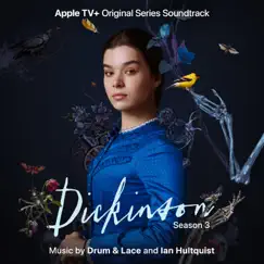 Dickinson: Season Three (Apple TV+ Original Series Soundtrack) by Drum & Lace & Ian Hultquist album reviews, ratings, credits