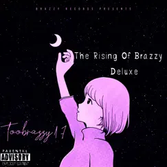 The Rising of Brazzy (Deluxe) by Toobrazzy17 album reviews, ratings, credits