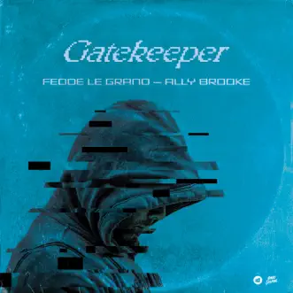 Gatekeeper - Single by Fedde Le Grand & Ally Brooke album reviews, ratings, credits