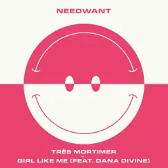 Girl Like Me (feat. Dana Divine) - Single by Très Mortimer album reviews, ratings, credits