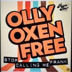 Stop Calling Me Frank - Olly Oxen Free