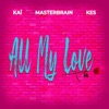 All My Love (feat. KAI & KES) - Single