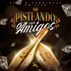 Pisteando Con Amigos (En Vivo) album lyrics, reviews, download