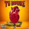 Tu Nombre - Single album lyrics, reviews, download