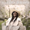 Je resterai forte - Single