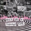 Hell Is A Teenage Girl