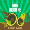 Inhin Logon Ne (Trap Mix) - Single