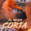 El Mecha Corta (feat. Tombochio) - Single album lyrics, reviews, download