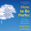 How to Be Perfect (Unabridged) - Michael Schur
