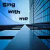Sing With Me - Single album lyrics, reviews, download