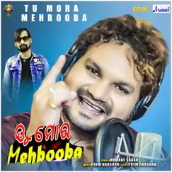 Tu Mora Mehbooba - Single by Humane Sagar album reviews, ratings, credits