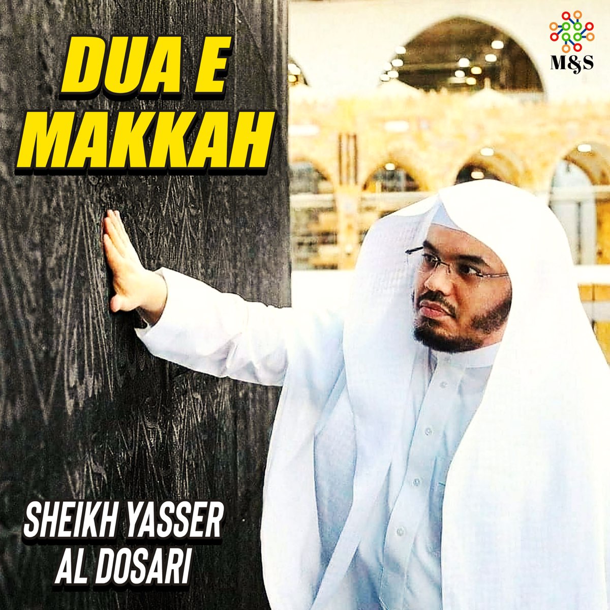 ‎Dua E Makkah - Single By Sheikh Yasser Al Dosari On Apple Music