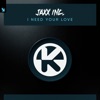 I Need Your Love - Single