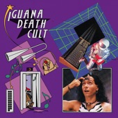 Iguana Death Cult - Future Monuments