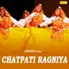 Stream & download Chatpati Ragniya