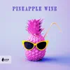 Pineapple Wine album lyrics, reviews, download