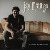 Jay Matthes - Living 100 Proof