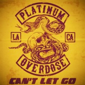 Platinum Overdose - Can't Let Go