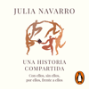 Una historia compartida - Julia Navarro