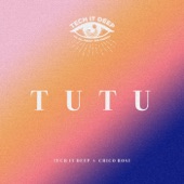 TECH IT DEEP/Chico Rose - Tu Tu (Extended Mix)