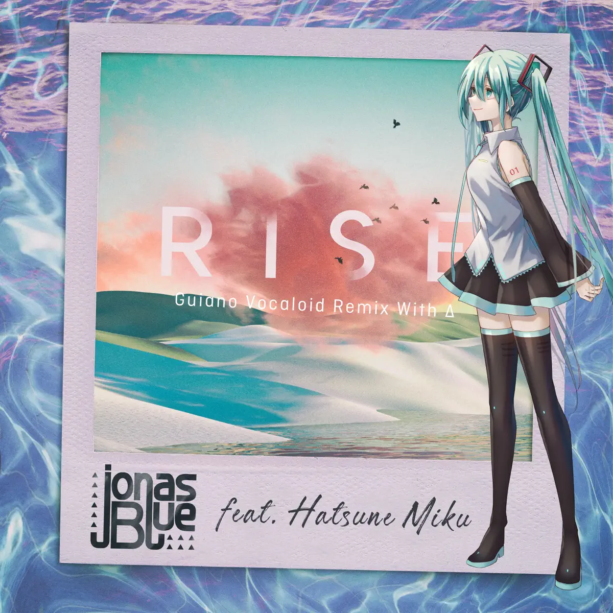 Jonas Blue - Rise (Guiano Vocaloid Remix With Δ) [feat. Hatsune Miku] - Single (2023) [iTunes Plus AAC M4A]-新房子