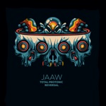 Jaaw - Total Protonic Reversal