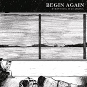 Begin Again - I Ws Nvr Yr Grlfrnd