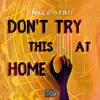 Don't Try This At Home (LoudCity Mix) [LoudCity Mix] - Single album lyrics, reviews, download