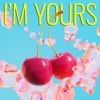 I'm Yours - Single