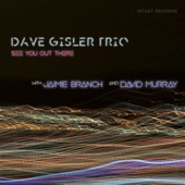 Dave Gisler Trio - The Vision (with Jaimie Branch & David Murray)